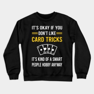 Smart People Hobby Card Manipulation Trick Tricks Crewneck Sweatshirt